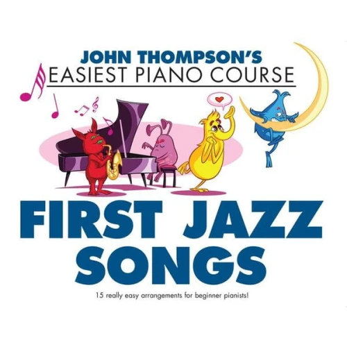 John Thompson's Easiest Piano Course: First Jazz Songs - nuty na pianino dla dzieci
