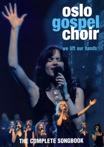 Oslo Gospel Choir: We Lift Our Hands - The Complete Songbook - nuty na chór mieszany