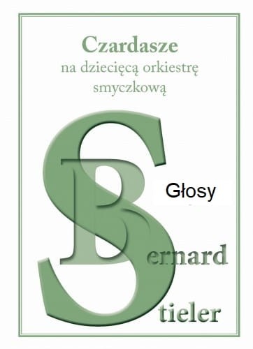 Czardasze na dziecięcą orkiestrę smyczkową - głosy orkiestrowe - Bernard Stieler