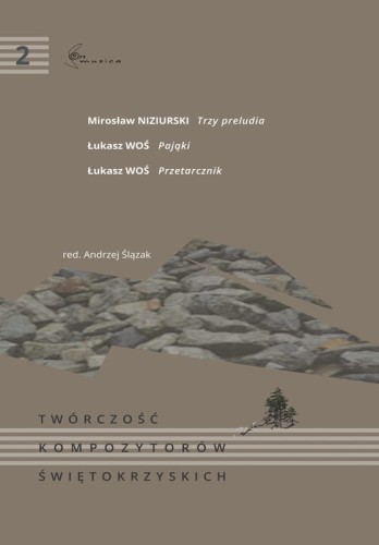 Twórczość kompozytorów świętokrzyskich 2 - nuty na fortepian - Mirosław Niziurski, Łukasz Woś, Andrzej Ślązak