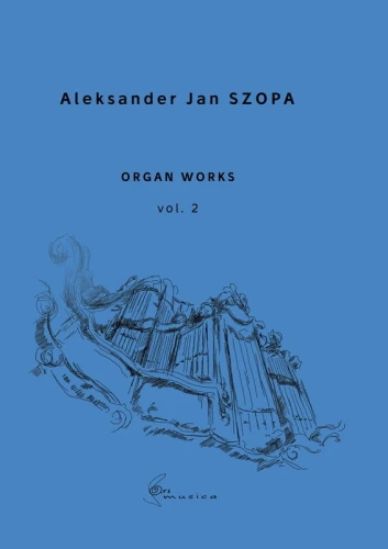 Aleksander Jan Szopa: Organ Works vol. 2 - nuty na organy
