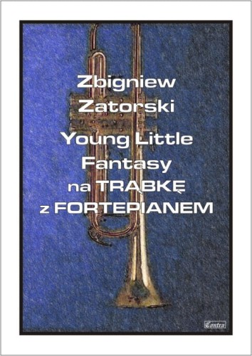 Zbigniew Zatorski: Young Little Fantasy - nuty na trąbkę z fortepianem