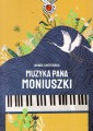 Muzyka pana Moniuszki - opowieść o Stanisławie Moniuszko - Wanda Chotomska