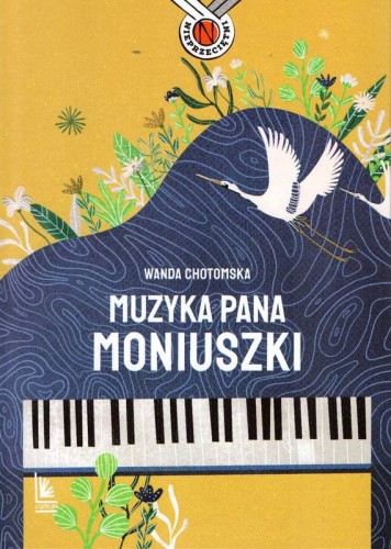 Muzyka pana Moniuszki - opowieść o Stanisławie Moniuszko - Wanda Chotomska