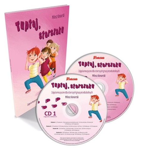 Tuptaj starszaku - zajęcia muzyczne dla starszych grup przedszkolnych (+ 2 płyty CD) - Miłosz Konarski