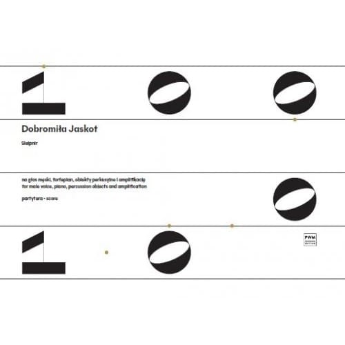 Dobromiła Jaskot: Slejpnir na głos męski, fortepian, obiekty perkusyjne i amplifikację (partytura)