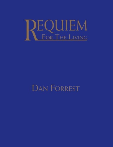 Dan Forrest: Requiem For The Living for SATB Choir and Piano (Choral Score) - nuty na chór SATB