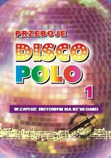 Przeboje disco polo cz. 1 - nuty na keyboard - zawiera Biełyje rozy i Niech żyje wolność