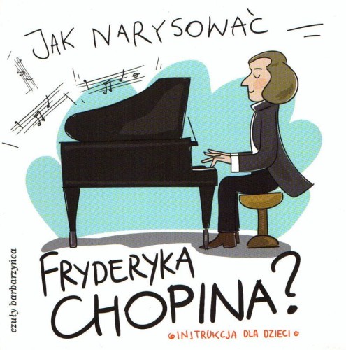 Jak narysować Fryderyka Chopina? - instrukcja dla dzieci