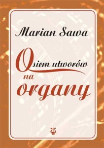 Marian Sawa: Osiem utworów na organy - nuty na organy