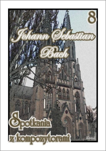 Spotkania z kompozytorami 8: Johann Sebastian Bach