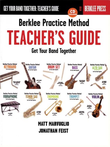 Berklee Practice Method: Get Your Band Together - Teacher’s Guide - Jonathan Feist, Matt Marvuglio (+ płyta CD) - podręcznik gry w zespole dla nauczycieli