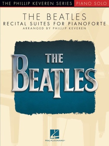 The Phillip Keveren Series: Piano Solo - The Beatles: Recital Suites For Pianoforte - nuty na fortepian