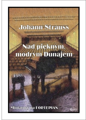 Johann Strauss: Nad pięknym, modrym Dunajem - nuty na fortepian