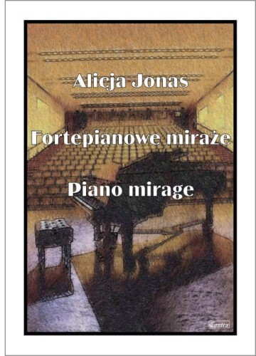 Alicja Jonas: Fortepianowe miraże - nuty na fortepian