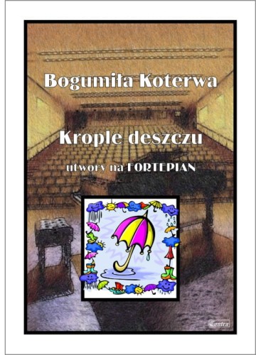 Bogumiła Koterwa: Krople deszczu - utwory na fortepian