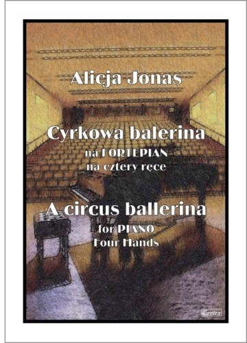 Alicja Jonas: Cyrkowa balerina - nuty na fortepian na cztery ręce