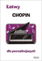 Łatwy Chopin - nuty na fortepian lub keyboard dla początkujących