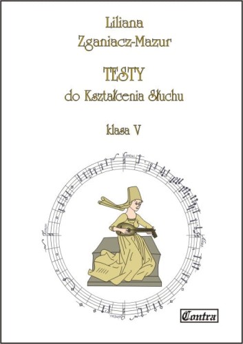 Liliana Zganiacz-Mazur: Testy do kształcenia słuchu klasa 5