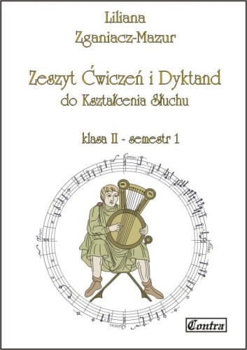 Liliana Zganiacz-Mazur: Zeszyt ćwiczeń i dyktand do kształcenia słuchu klasa 2 semestr 1 i 2