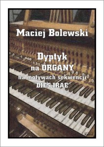 Maciej Bolewski: Dyptyk na motywach sekwencji Dies Irae - nuty na organy