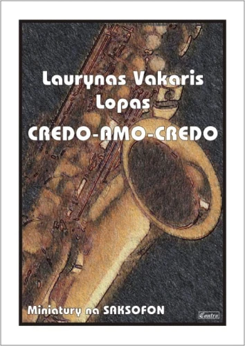 Laurynas Vakaris Lopas: Credo-Amo-Credo - nuty na saksofon