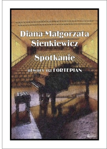 Diana Małgorzata Sienkiewicz: Spotkanie - nuty na fortepian