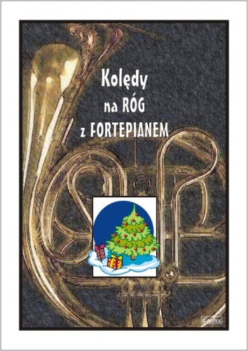 Kolędy na róg z fortepianem - Pożakowski Piotr