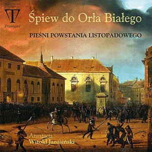 Śpiew do Orła Białego - pieśni powstania listopadowego - Witold Jarosiński - płyta CD