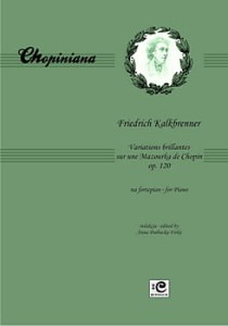 Variations brillantes op. 120 na temat Mazurka B-dur Chopina - nuty na fortepian solo - Friedrich Kalkbrenner, Bogna Czerwińska-Szymula