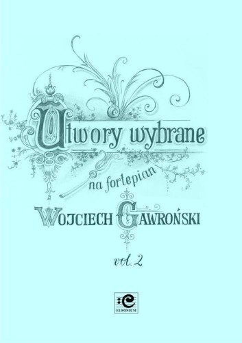 Utwory wybrane vol. 2 - nuty na fortepian solo - Wojciech Gawroński, Marek Szlezer