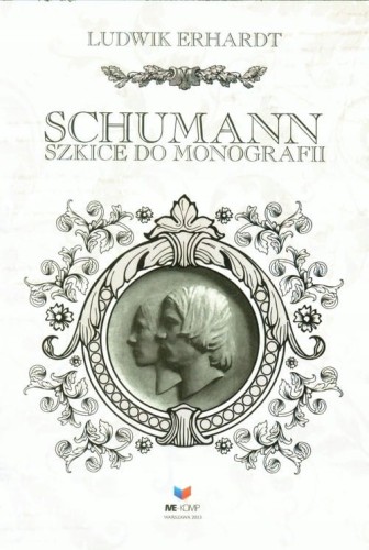 Schumann - szkice do monografii - Ludwik Erhardt