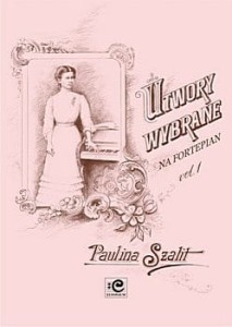 Utwory wybrane vol. 1 na fortepian solo - Paula Szalit (Paulina Szalitówna), Bogna Czerwińska-Szymula