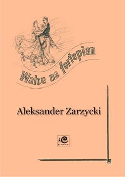 Walce na fortepian solo - Aleksander Zarzycki, Marek Szlezer