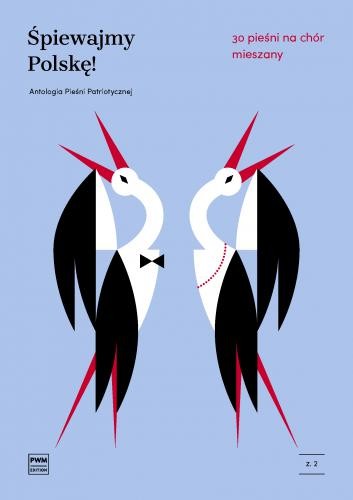 Śpiewajmy Polskę! Marsz strzelców i inne pieśni patriotyczne - 30 pieśni na chór mieszany z. 2 - nuty na chór SATB - partytura studyjna