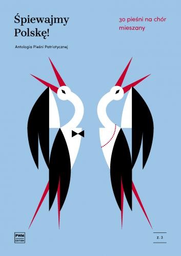 Śpiewajmy Polskę! Piechota i inne pieśni patriotyczne - 30 pieśni na chór mieszany z. 3 - nuty na chór SATB - partytura studyjna
