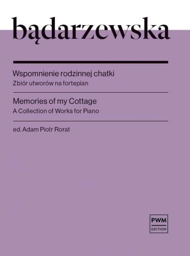 Wspomnienie rodzinnej chatki - zbiór utworów na fortepian - Bądarzewska