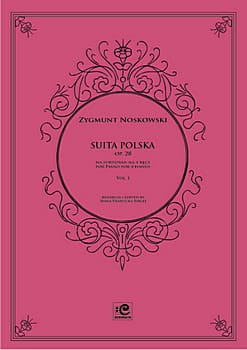 Suita polska op. 28 vol. 1 - nuty na fortepian na 4 ręce - Zygmunt Noskowski, Anna Prabucka-Firley