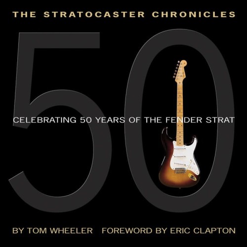 Tom Wheeler: The Stratocaster Chronicles - Celebrating 50 years of Fender Strat (+ płyta CD) - album o gitarach Fender