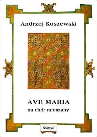 Andrzej Koszewski: Ave Maria - nuty na chór mieszany