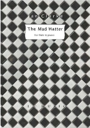 Ian Clarke - The Mad Hatter for flute and piano - nuty na flet i fortepian