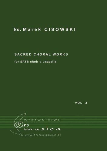 ks. Marek Cisowski: Sacred Choral works - nuty na chór mieszany a cappella SATB cz. 3