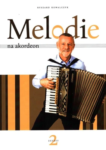 Melodie na akordeon cz. 2 - Ryszard Kowalczyk - nuty na akordeon