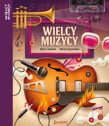 Wielcy muzycy - opowieści Roberta Janowskiego dla dzieci o znanych i nieznanych muzykach - Robert Janowski