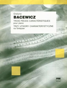 Grażyna Bacewicz: Trzy utwory charakterystyczne na fortepian - nuty na fortepian
