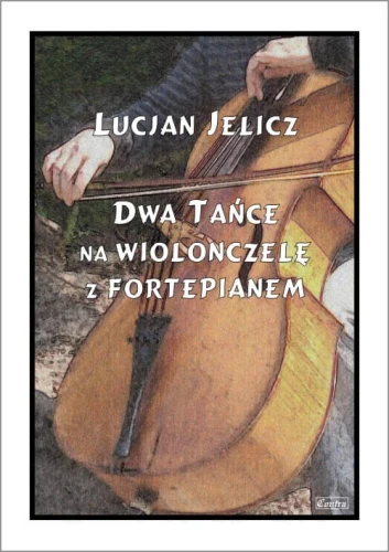 Lucjan Jelicz: Dwa tańce - nuty na wiolonczelę z fortepianem