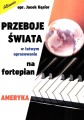 Przeboje świata w łatwym opracowaniu na fortepian - Ameryka - Jacek Gąsior - nuty na fortepian