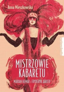 Mistrzowie kabaretu: Marian Hemar i Fryderyk Járosy - Anna Mieszkowska