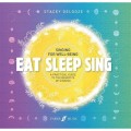 Eat Sleep Sing: Singing for well-being - A practical guide to the benefits of singing - Stacey DeLooze - Jedz, Śpij, Śpiewaj - korzyści płynące ze śpiewania - Stacey DeLooze