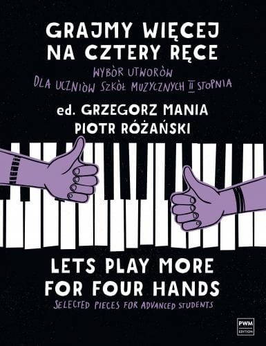 Grajmy więcej na cztery ręce - wybór utworów dla uczniów szkół muzycznych II stopnia (+ płyta CD) - Grzegorz Mania